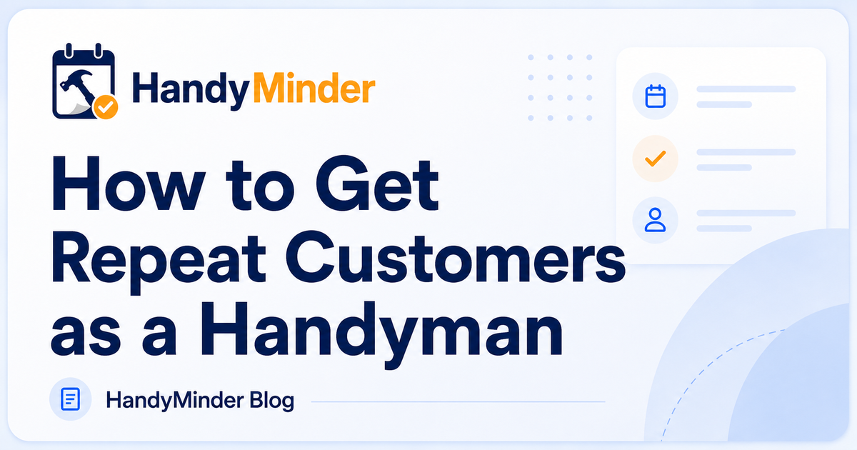 How to Get Repeat Customers as a Handyman