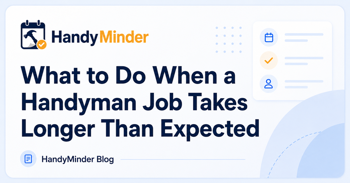 What to Do When a Handyman Job Takes Longer Than Expected